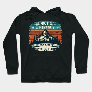 Be Nice to Hikers Embracing Kindness on the Hiking Path Hoodie